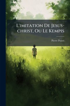L'imitation De Jesus-christ, Ou Le Kempis - Poiret, Pierre