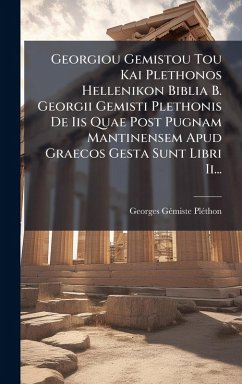 Cover Georgiou Gemistou Tou Kai Plethonos Hellenikon Biblia B. Georgii Gemisti Plethonis De Iis Quae Post Pugnam Mantinensem Apud Graecos Gesta Sunt Libri Ii...