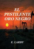 EL PESTILENTE ORO NEGRO