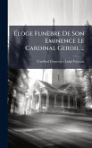Ãloge Funèbre De Son Eminence Le Cardinal Gerdil ...
