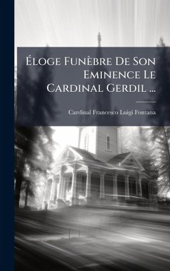 Ãloge Funèbre De Son Eminence Le Cardinal Gerdil ...
