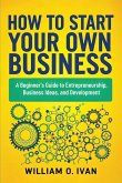 How to Start Your Own Business