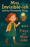 Miss Invisible-ish and the Thirteen Thing