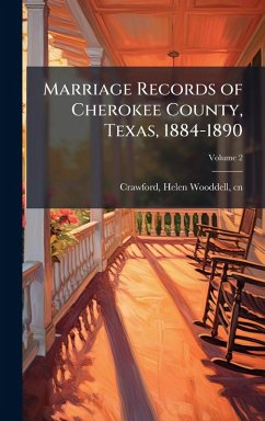 Cover Marriage Records of Cherokee County, Texas, 1884-1890