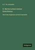D. Martin Luthers kleiner Katechismus