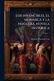Los invencibles, el monarca y la hoguera, novela historica