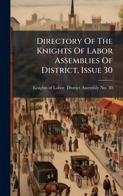 Cover Directory Of The Knights Of Labor Assemblies Of District, Issue 30