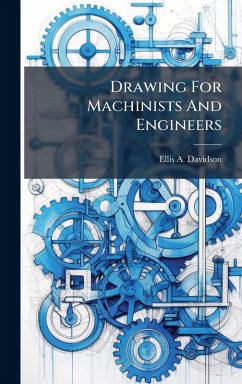 Drawing For Machinists And Engineers - Davidson, Ellis A