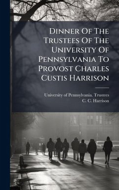 Cover Dinner Of The Trustees Of The University Of Pennsylvania To Provost Charles Custis Harrison