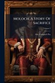Moloch, A Story Of Sacrifice Moloch, A Story Of Sacrifice