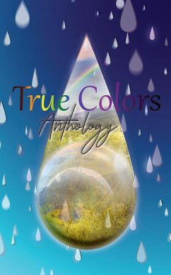 True Colors - A Pride Anthology - Shadowlyn, Liliyana; Anderson, Beverly; Kestner, Amber