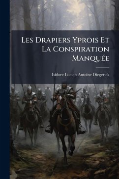 Cover Les Drapiers Yprois Et La Conspiration ManquÃ(c)e