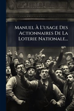 Cover Manuel Ã€ L'usage Des Actionnaires De La Loterie Nationale...