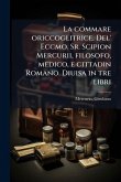 La commare oriccoglitrice. Del' Eccmo. Sr. Scipion Mercurii, filosofo, medico, e cittadin Romano. Diuisa in tre libri