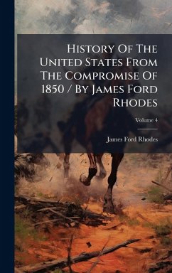 Cover History Of The United States From The Compromise Of 1850 / By James Ford Rhodes