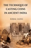 The Technique of Casting Coins in Ancient India The Technique of Casting Coins in Ancient India