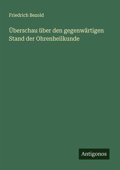 Cover Überschau über den gegenwärtigen Stand der Ohrenheilkunde