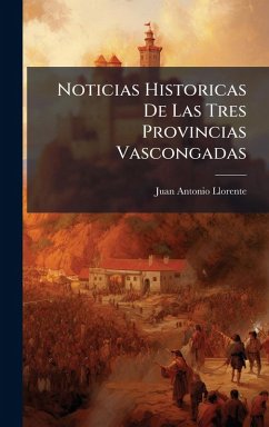 Cover Noticias Historicas De Las Tres Provincias Vascongadas