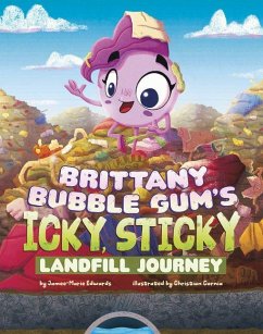 Cover Brittany Bubble Gum's Icky, Sticky Landfill Journey
