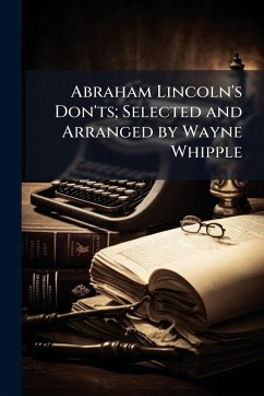 Cover Abraham Lincoln's Don'ts; Selected and Arranged by Wayne Whipple