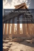 Maps, Plans, Views And Coins