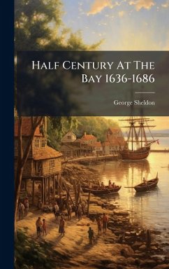 Cover Half Century At The Bay 1636-1686