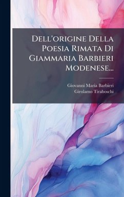Cover Dell'origine Della Poesia Rimata Di Giammaria Barbieri Modenese...