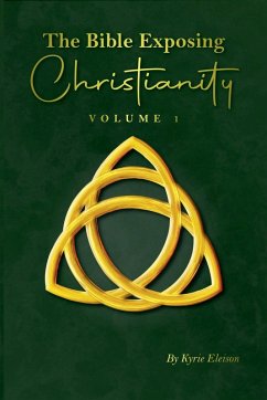 Cover The Bible Exposing Christianity - Volume 1