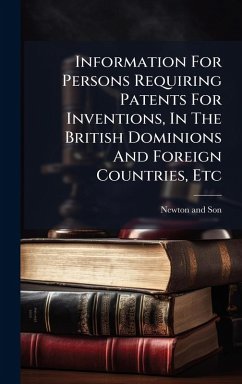 Cover Information For Persons Requiring Patents For Inventions, In The British Dominions And Foreign Countries, Etc
