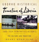 Gborho Historical Timeline of Liberia 1600-2024 Eyewitnesses Accounts Gborho Historical Timeline of Liberia 1600-2024 Eyewitnesses Accounts