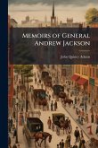 Memoirs of General Andrew Jackson Memoirs of General Andrew Jackson