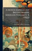 A Monograph of the British Marine Annelids Volume v. 4, (1922) A Monograph of the British Marine Annelids Volume v. 4, (1922)