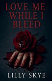 Love Me While I Bleed