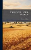 Practical Horse Farrier;