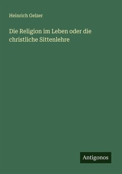 Cover Die Religion im Leben oder die christliche Sittenlehre
