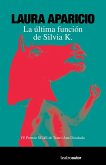 La última función de Silvia K. La última función de Silvia K.