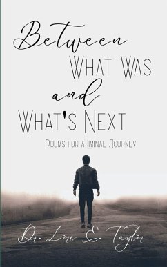 Between What Was and What's Next - Taylor, Lori E.