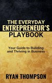 The Everyday Entrepreneur's Playbook The Everyday Entrepreneur's Playbook