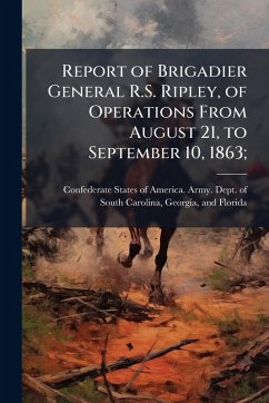 Cover Report of Brigadier General R.S. Ripley, of Operations From August 21, to September 10, 1863;