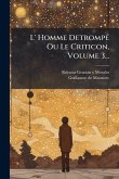 L' Homme DetrompÃ(c) Ou Le Criticon, Volume 3... L' Homme DetrompÃ(c) Ou Le Criticon, Volume 3...