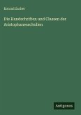 Die Handschriften und Classen der Aristophanesscholien Die Handschriften und Classen der Aristophanesscholien