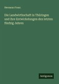 Die Landwirthschaft in Thüringen und ihre Entwickelungen den letzten fünfzig Jahren Die Landwirthschaft in Thüringen und ihre Entwickelungen den letzten fünfzig Jahren