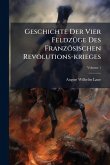 Geschichte Der Vier FeldzÃ1/4ge Des Französischen Revolutions-krieges