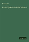 Brauch, Spruch und Lied der Bauleute Brauch, Spruch und Lied der Bauleute