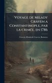 Voyage de Milady Graven a Constantinople, par la crimÃ(c)e, en 1786