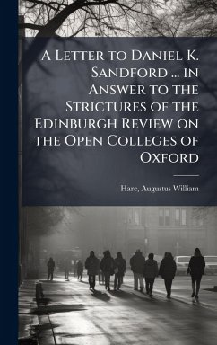 Cover A Letter to Daniel K. Sandford ... in Answer to the Strictures of the Edinburgh Review on the Open Colleges of Oxford