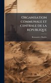 Organisation communale et centrale de la rÃ(c)publique Organisation communale et centrale de la rÃ(c)publique