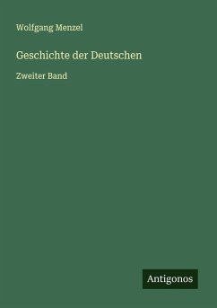 Geschichte der Deutschen - Menzel, Wolfgang