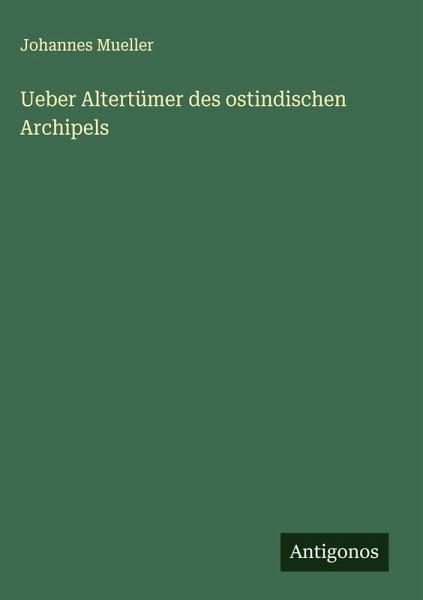 Ueber Altertümer des ostindischen Archipels Ueber Altertümer des ostindischen Archipels