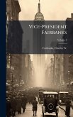 Vice-President Fairbanks